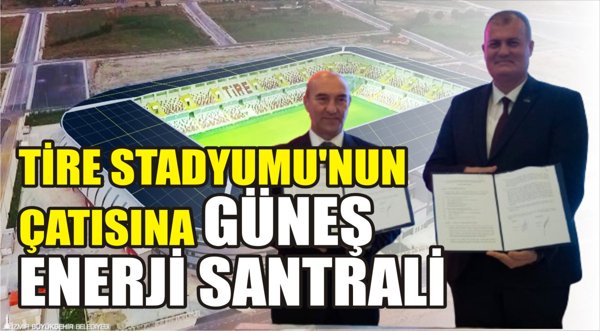 BÜYÜKŞEHİR'DEN TİRE’YE TEMİZ ENERJİ YATIRIMI 