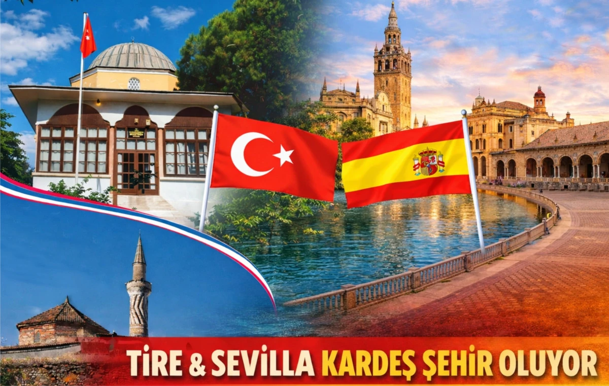 Tire, İspanya&rsquo;nın Sevilla şehriyle kardeş şehir oluyor