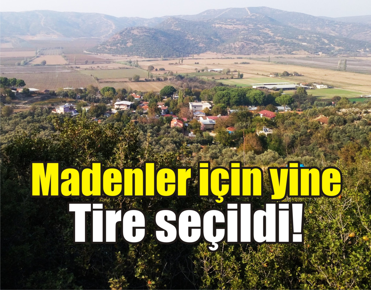 TİRE YİNE MADENLERİN HEDEFİNDE! BUĞDAYIN KALBİNE ‘MERMER’ DARBESİ