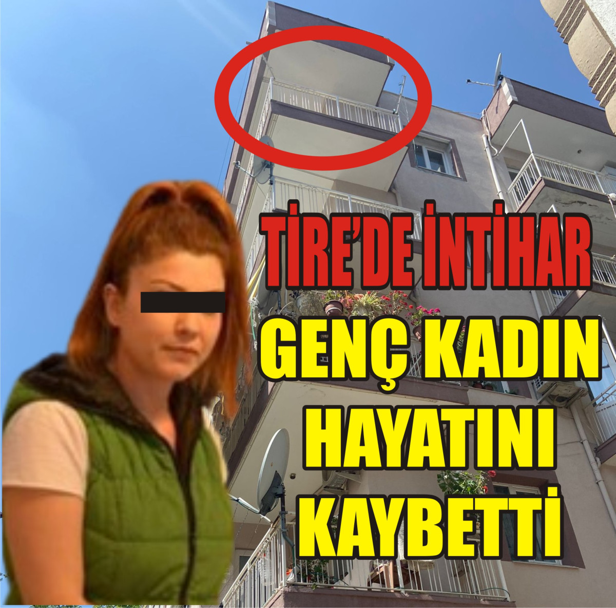 TİRE’DE BALKONDAN ATLAYAN GENÇ KADIN ÖLDÜ