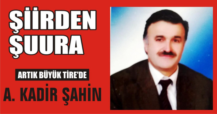 A. KADİR ŞAHİN